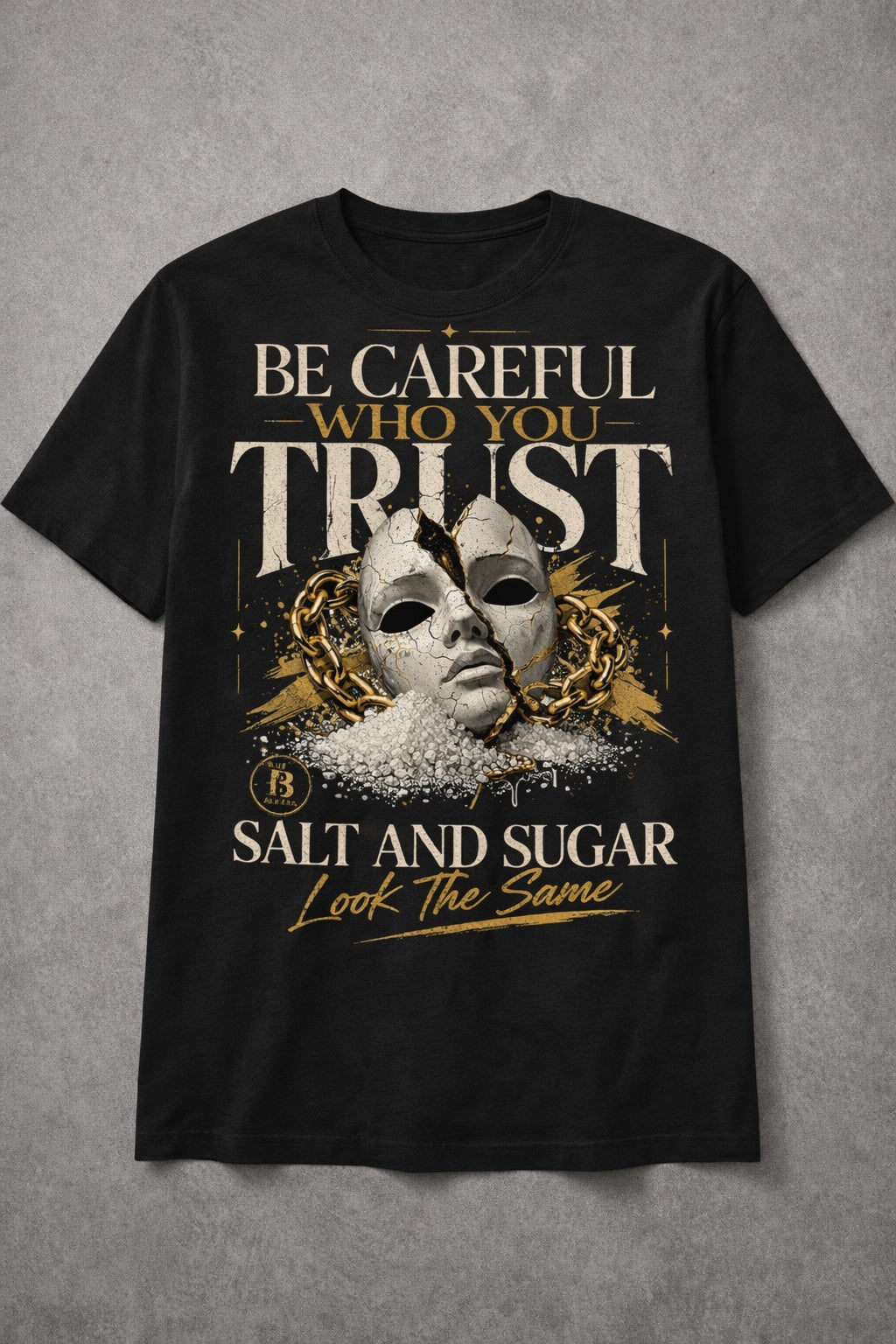 Be Careful Who You Trust Tee product mockup