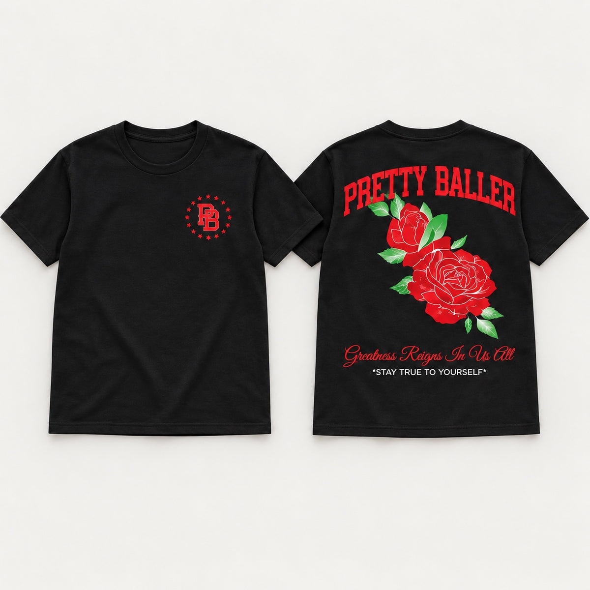 Black Pretty Baller Greatness Reigns T-shirt, front PB crest and full-color rose back